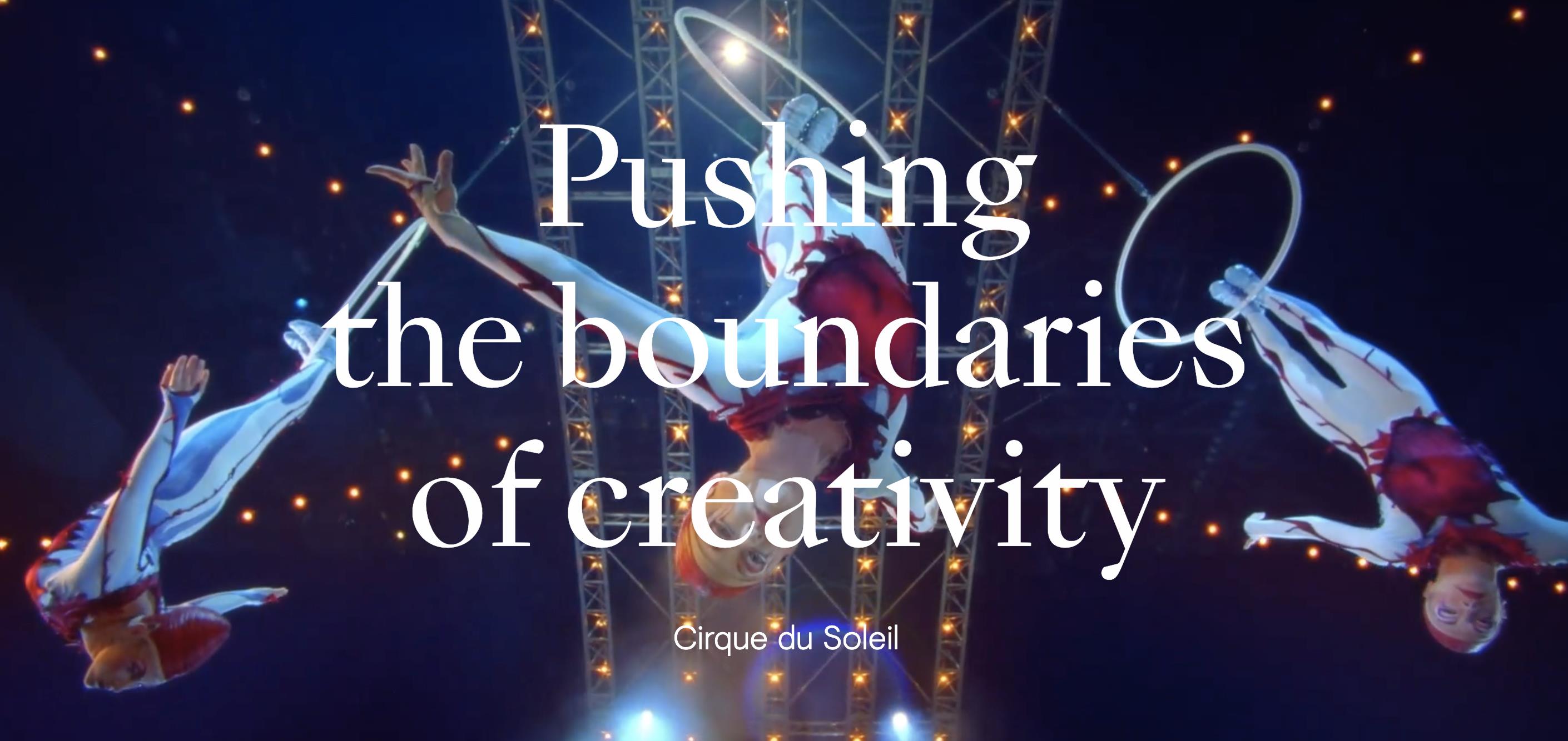Cirque du Soleil - Pushing the boundaries of creativity